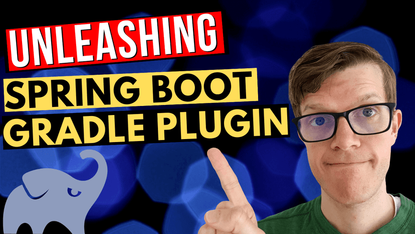 Unleashing the Spring Boot Gradle plugin